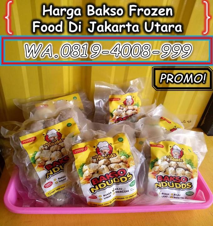 PROMO! WA.0819 4008 999, Harga Bakso Frozen Food di Koja Jakarta Utara
